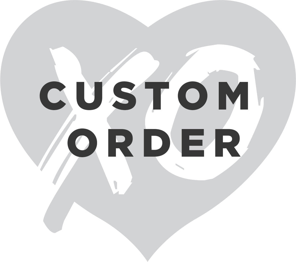 Custom Order Deposit - XO Jessica
